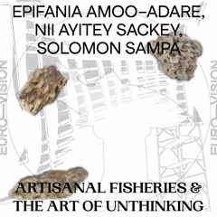 Episode 5 📢 Artisanal Fisheries & the Art of Unthinking — a conversation with E. Amoo-Adare