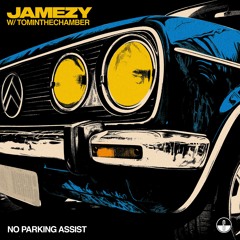 Jamezy & TomInTheChamber - No Parking Assist