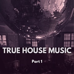 True House Music - Part 1