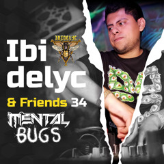 Ibidelyc & Friends 34 | Mental Bugs (Digital Shamans Records) Live Act
