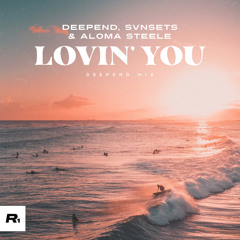 Lovin' You (Deepend Mix)
