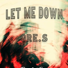 Gre.S - Let Me Down (Original Mix)