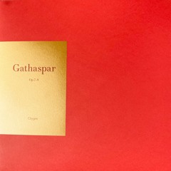 Gathaspar - Op. 7