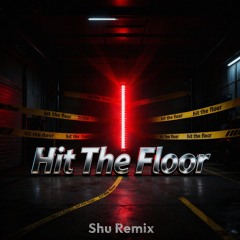 SHU - Hit The Floor