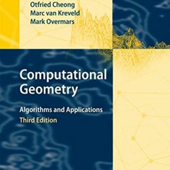 [ACCESS] [EPUB KINDLE PDF EBOOK] Computational Geometry: Algorithms and Applications by  Mark de Ber