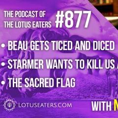 The Podcast of the Lotus Eaters #877