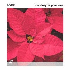 Loef - How Deep Is Your Love (Bee Gees Cover)