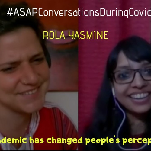 The Pandemic Has Changed People's Perception. ASAP Conversation With Rola Yasmine
