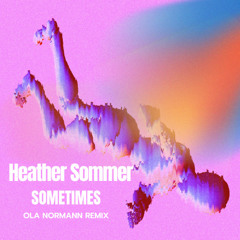 Heather Sommer - Sometimes, Remix