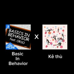 Basic In Behavior X Kẻ Thù