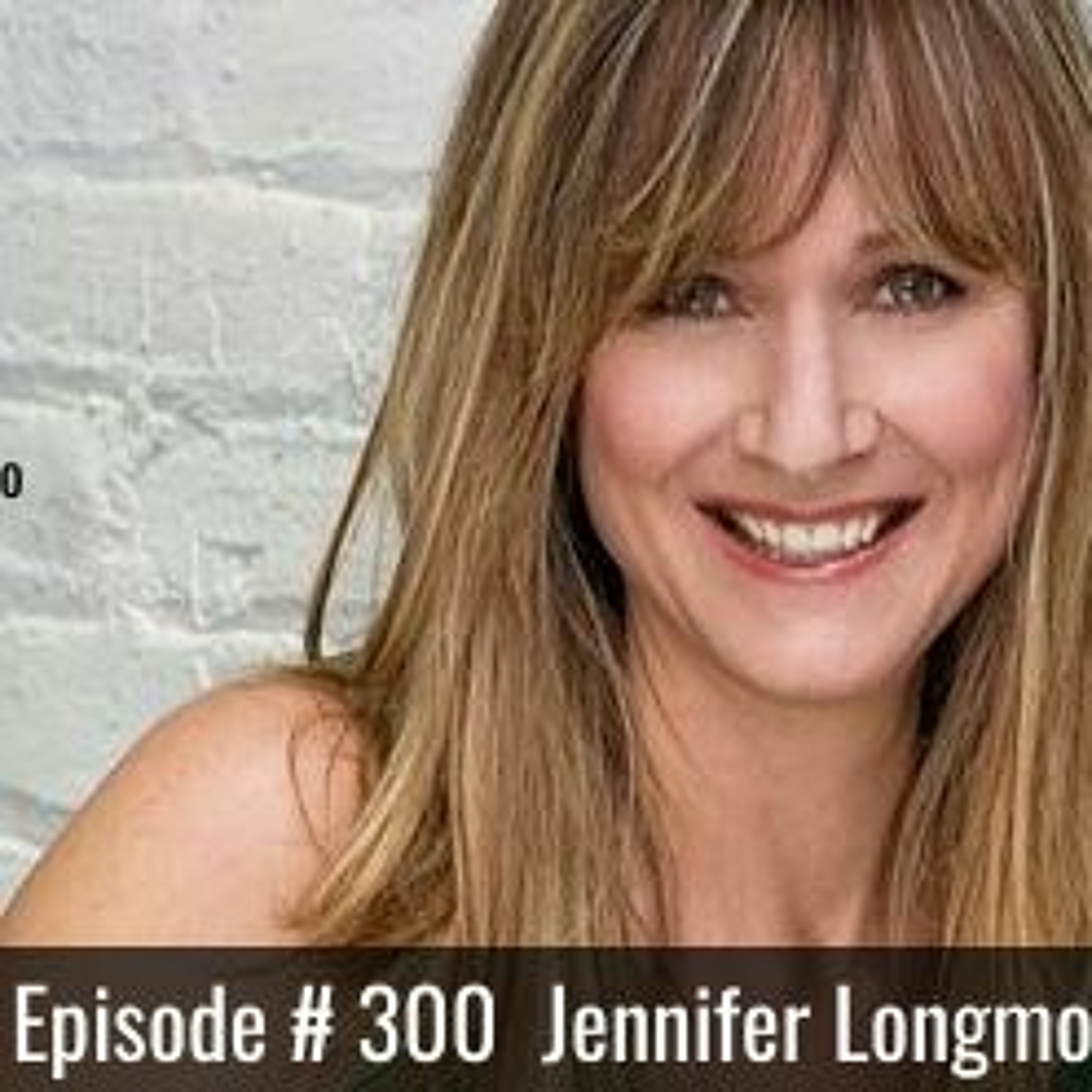 Episode #300 with Jennifer Longmore - Are your thought patterns blocking your money? episode artwork