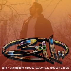 FREE DOWNLOAD: 311 - Amber (Bud Cahill Bootleg)