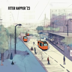 Fitter Happier 23' - lyrics by u/MrBarkan
