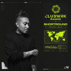 CLUBWRK Radio #28 feat. ShortRound