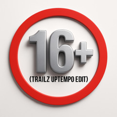 16 (TRAILZ Uptempo Edit) [ACE OF RAVE Intro Tool]