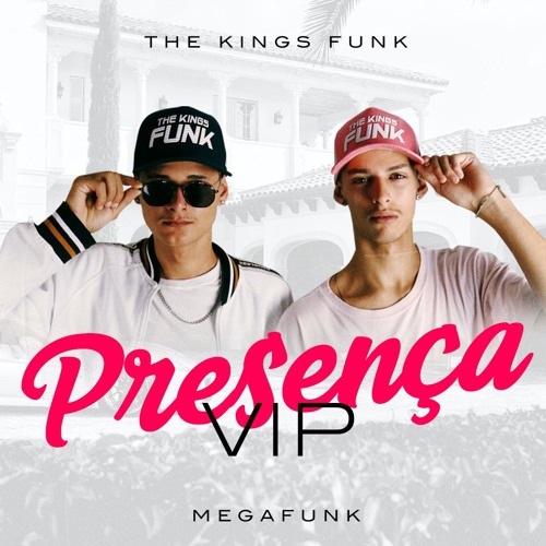 MEGA FUNK PRESENÇA VIP - THE KINGS FUNK