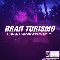 GRAN TURISMO [PROD. POLOBOYSHAWTY]