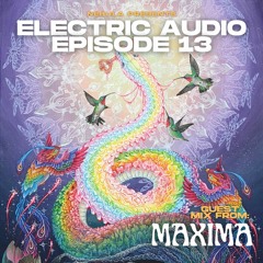 Electric Audio Episode 13 with Maxima