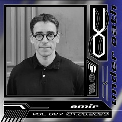 Under Oath Vol. 027 // emir