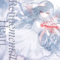 [M3-2024春] Refinemental Heart (Crossfade)