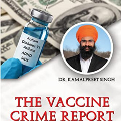 DOWNLOAD EBOOK 🗃️ The Vaccine Crime Report: Must Read Before You Decide to Vaccinate