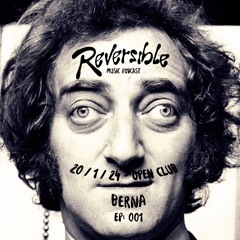 Reversible Music Podcast Ep.001 - BERNA @ OPEN CLUB (20/1/24)