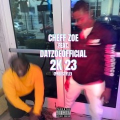 CheffZoe X DatZoeOfficial - 2K23 (freestyle)