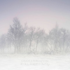 Lauge & Baba Gnohm - It All Fades Away (Ambient Edit)
