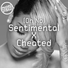 (Oh No) Sentimental X Cheated Mashup [FREE Download]