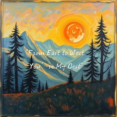 From East to West, You're My Best.mp3