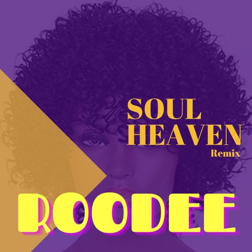 Soul Heaven ROODEE Remix