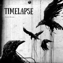Caliban - Timelapse