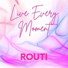 Live Every Moment