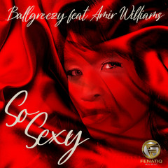 So Sexy (feat. Amir Williams)