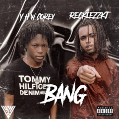 Y.H.W Corey x Recklezzkj bang💥