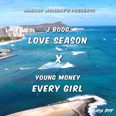 Love Season x Every Girl (Hapa Boy Mashup)