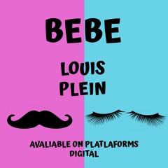 Bebe - Louis Plein Remake