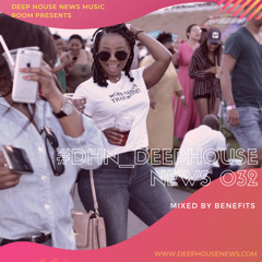 #DHN_DeepHouseNews 032 (Mixed By Benefits)