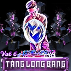 ✈️NONSTOP✈️  TÀNG LONG BANG - VOL 6 ( Nhân Oggy Mix )