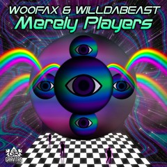 Woofax And Willdabeast - Merely Players