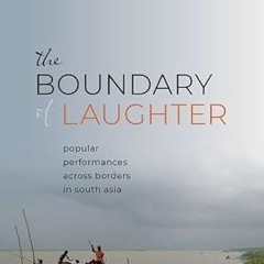 get [PDF] The Boundary of Laughter: Popular Performances across Borders in South Asia