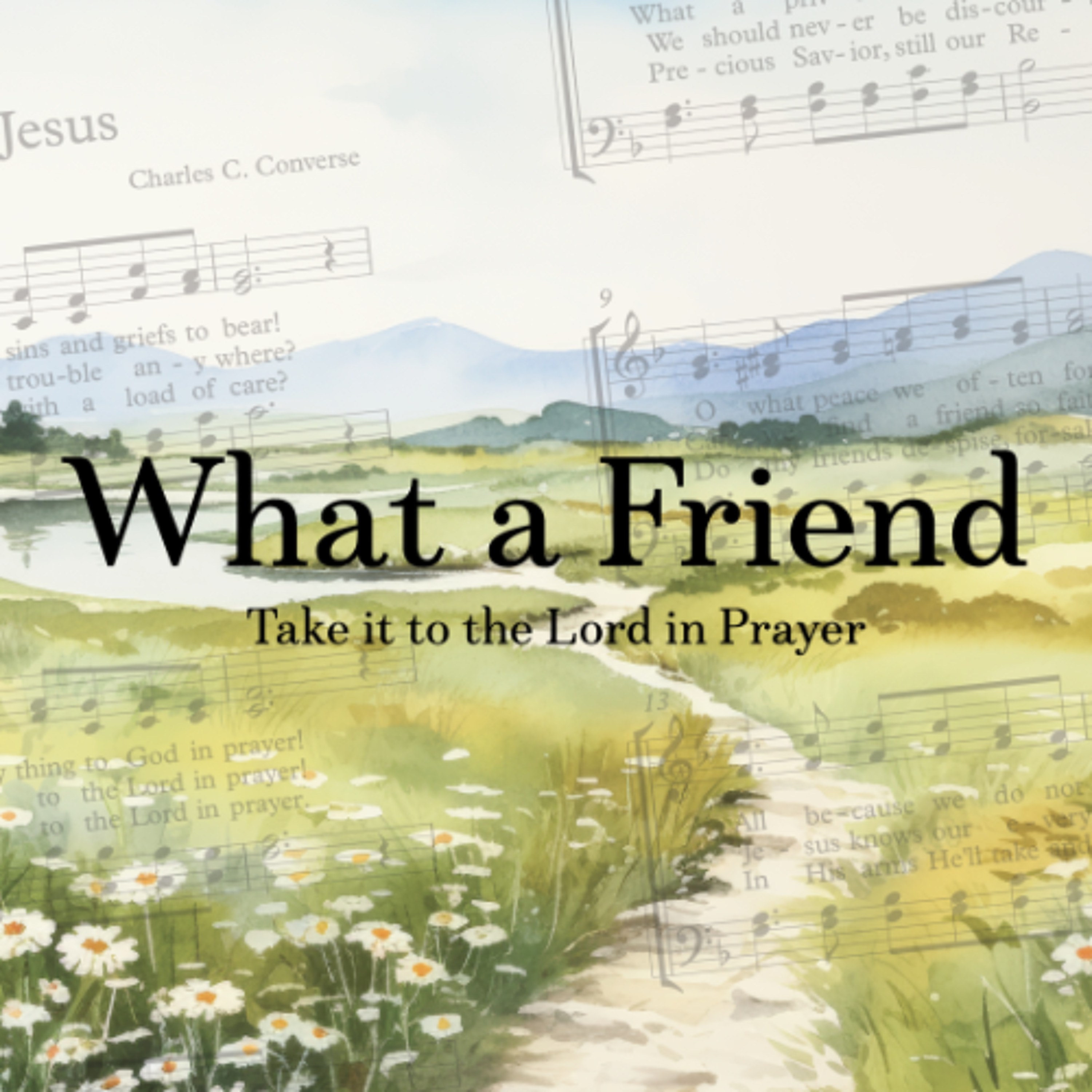 April 6 | What a Friend | Have we trials and temptations? | Dr. Milton Keys episode artwork