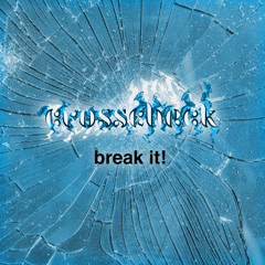 break it!