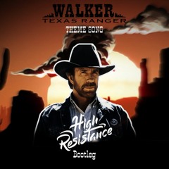 Walker Texas Ranger Theme Song (High Resistance Bootleg)