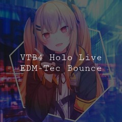[VA] VTB4 Holo Live EDM Vtube Tech Bounce | Q7/Q1 (90)