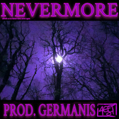 NEVERMORE [Prod. Germanis] (soundcloud version)