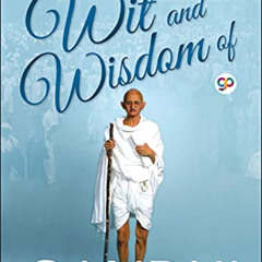 GET PDF 📃 The Wit and Wisdom of Gandhi by  Mahatma Gandhi &  GP Editors [EBOOK EPUB