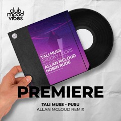 PREMIERE: Tali Muss ─ Pusu (Allan McLoud Remix) [Movement Recordings]