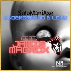 Underground & Loud (feat. Jamie Madrox) Prod. by Stir Crazy