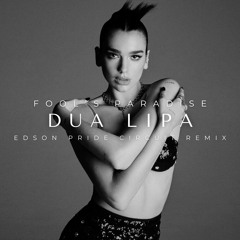 Dua Lipa - Fool's Paradise (Edson Pride Circuit Remix) + INTRO REMIX